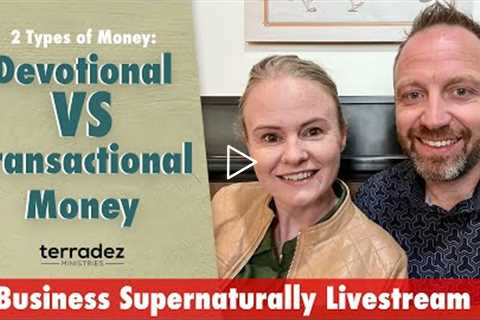 💰“2 Types of Money”💰 | Business Supernaturally📊 | LIVE with Ashley & Carlie Terradez 🔥