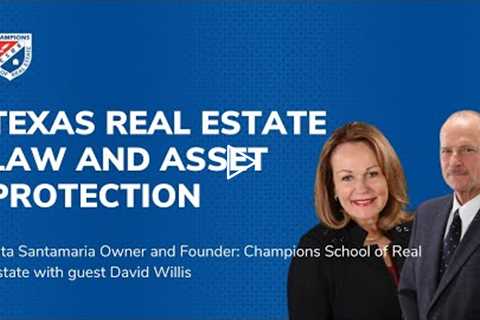 Texas Real Estate Law and Asset Protection  with guest David Willis