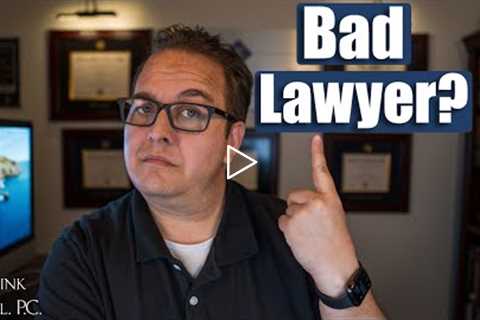 7 Signs You Hired A Bad Lawyer (and What You Can Do About It)