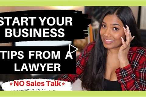 STARTING A BUSINESS | Legal Tips From a Lawyer | Tips for Starting A Business (2020)