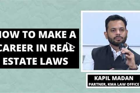 How to make a career in Real Estate Laws | Kapil Madan & Ramanuj Mukherjee