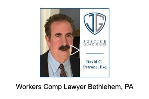 Workers Comp Lawyer Bethlehem, PA - Justice Guardians