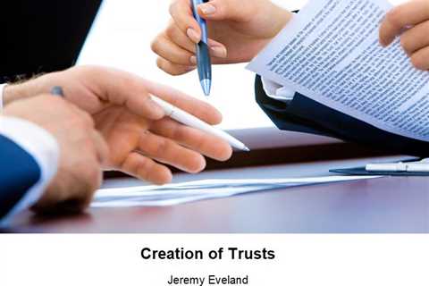 Creation of Trusts