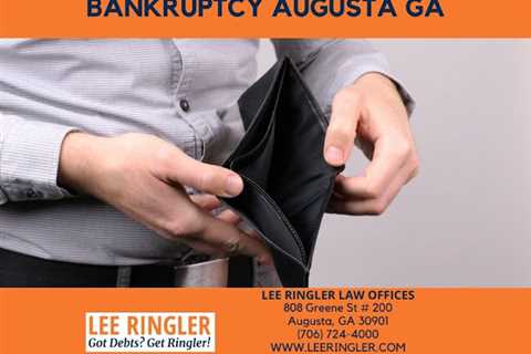 Lee Ringler Law Offices Discusses Bankruptcy In Augusta, GA