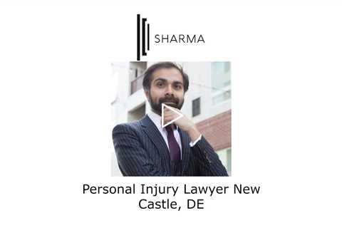 Personal Injury Lawyer New Castle, DE - The Sharma Law Firm