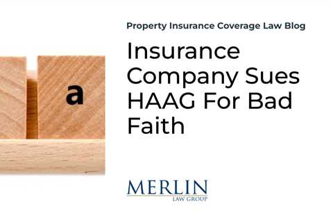 Insurance Company Sues HAAG For Bad Faith