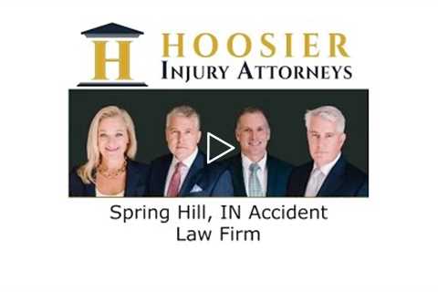 Spring Hill, IN Accident Law Firm - Hoosier Injury Attorneys