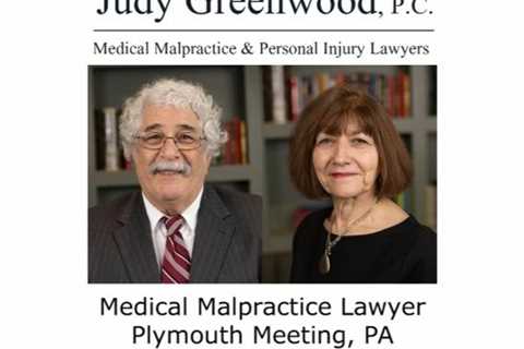 Medical Malpractice Lawyer Plymouth Meeting, PA