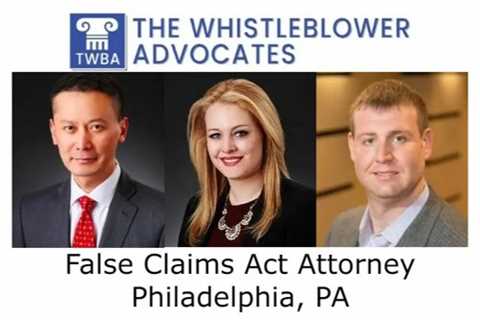 False Claims Act Attorney Philadelphia, PA