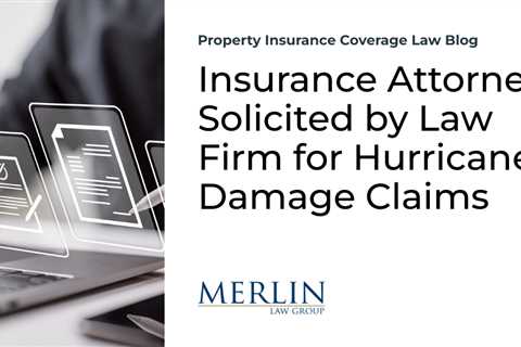 Insurance Attorney Solicited by Law Firm for Hurricane Damage Claims