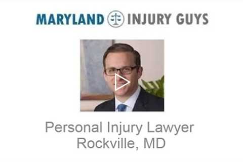 Personal Injury Lawyer Rockville, MD   Maryland Injury Guys