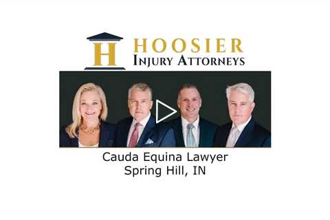 Cauda Equina Lawyer Spring Hill, IN - Hoosier Injury Attorneys