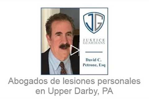 Abogados de lesiones personales en Upper Darby, PA   Justice Guardians