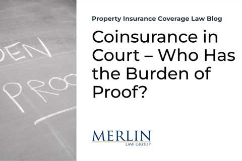 Coinsurance in Court – Who Has the Burden of Proof?