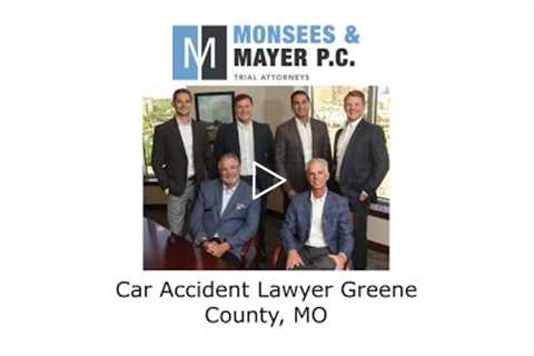 Car Accident Lawyer Greene County, MO - Monsees & Mayer