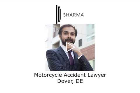 Motorcycle Accident Lawyer Dover DE - The Sharma Law Firm