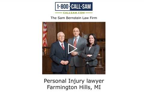 Personal Injury lawyer Farmington Hills, MI - The Sam Bernstein Law Firm