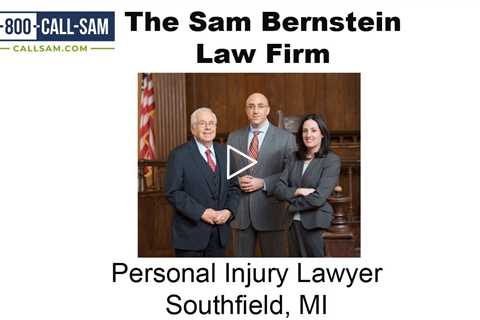 Personal Injury Lawyer Southfield, MI - The Sam Bernstein Law Firm