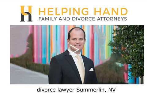 Divorce lawyer Summerlin, NV - Helping Hand Family and Divorce Attorneys