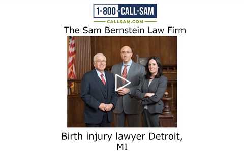 Birth injury lawyer Detroit, MI - The Sam Bernstein Law Firm