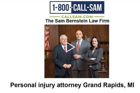 Personal injury attorney Grand Rapids, MI - The Sam Bernstein Law Firm