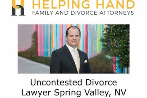 Uncontested Divorce Lawyer Spring Valley, NV