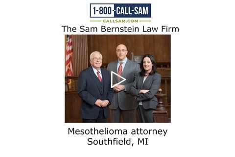 Mesothelioma attorney Southfield, MI - The Sam Bernstein Law Firm