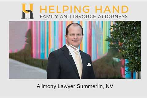 Alimony lawyer Summerlin, NV - Helping Hand Family &amp; Divorce Attorneys