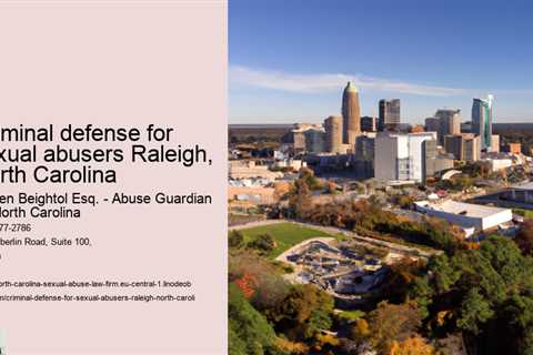 Criminal defense for sexual abusers Raleigh, North Carolina