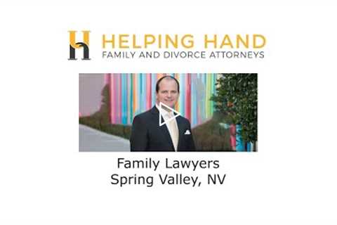 Family Lawyers Spring Valley, NV - Helping Hand Family and Divorce Attorneys