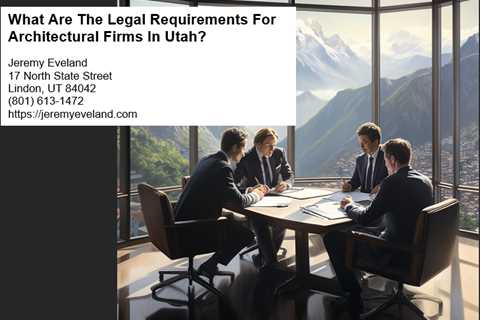 What Are The Legal Requirements For Architectural Firms In Utah?