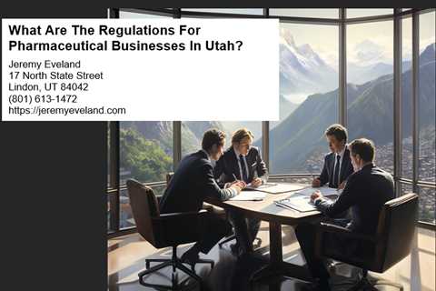 What Are The Regulations For Pharmaceutical Businesses In Utah?