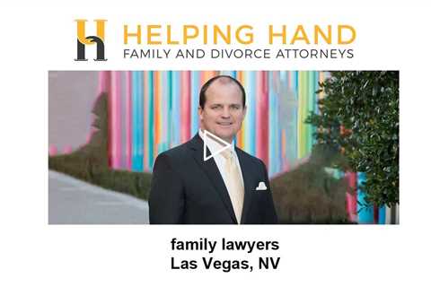 family lawyers Las Vegas, NV - Helping Hand Family & Divorce Attorneys