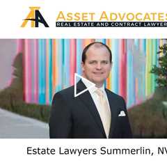 Estate Lawyers Summerlin, NV - Asset Advocates Real Estate and Contract Lawyers