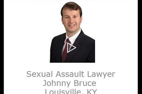 Sexual Assault Lawyer Johnny Bruce Louisville, KY   Abuse Guardian