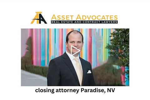 closing attorney Paradise, NV - Asset Advocates Real Estate and Contract Lawyers