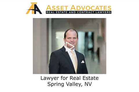 Lawyer for Real Estate Spring Valley, NV - Asset Advocates Real Estate and Contract Lawyers