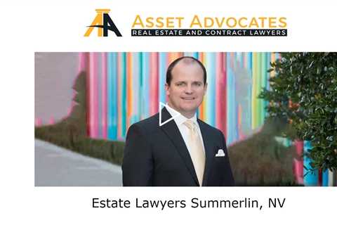 Estate Lawyers Summerlin, NV - Asset Advocates Real Estate and Contract Lawyers