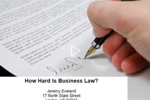 How Hard Is Business Law?