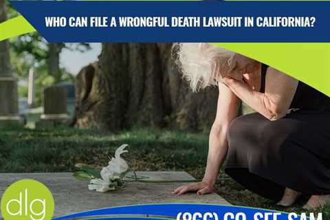 7 Types of Plaintiffs in California Wrongful Death Lawsuits