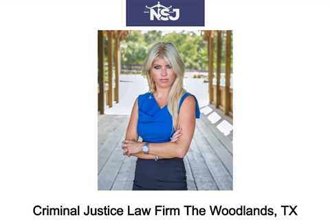 Criminal Justice Law Firm The Woodlands, TX