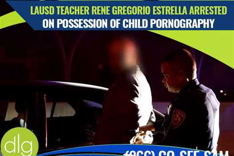 L.A. Unified Teacher Rene Gregorio Estrella Booked for Child Porn Possession