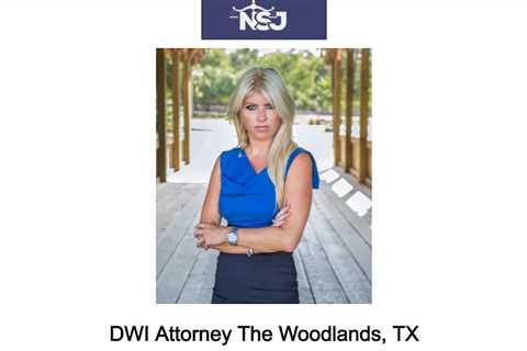 DWI Attorney The Woodlands, TX