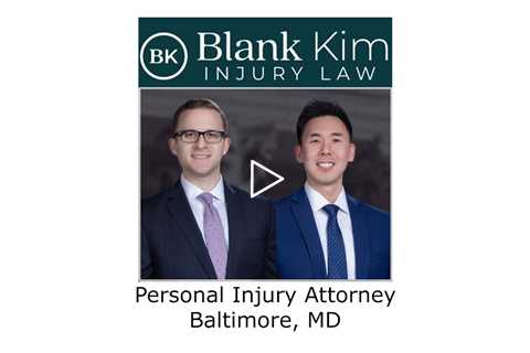 Personal Injury Attorney Baltimore, MD - Blank Kim Injury Law