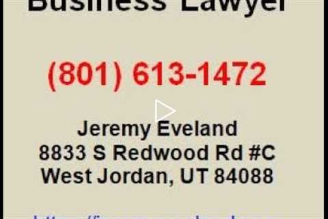 West Bountiful UT Business Litigation Attorney Jeremy Eveland (801) 613-1472