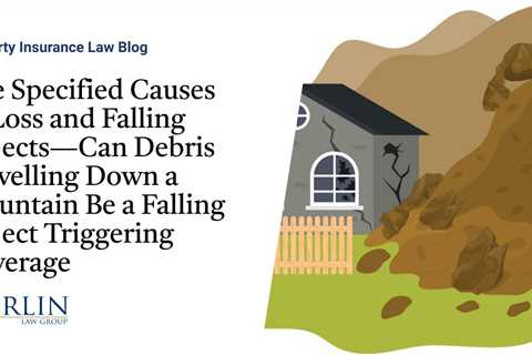 The Specified Causes of Loss and Falling Objects—Can Debris Travelling Down a Mountain Be a Falling ..