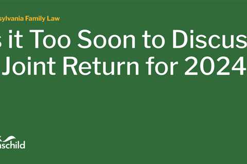 Is it Too Soon to Discuss a Joint Return for 2024?