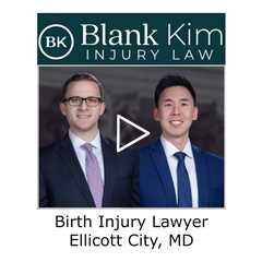 Birth Injury Lawyer Ellicott City, MD - Blank Kim Injury Law