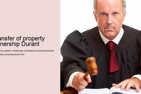 transfer-of-property-ownership-durant