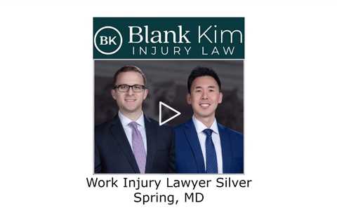 Work Injury Lawyer Silver Spring, MD - Blank Kim Injury Law